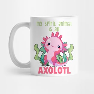 My Spirit Animal is An Axolotl Mug